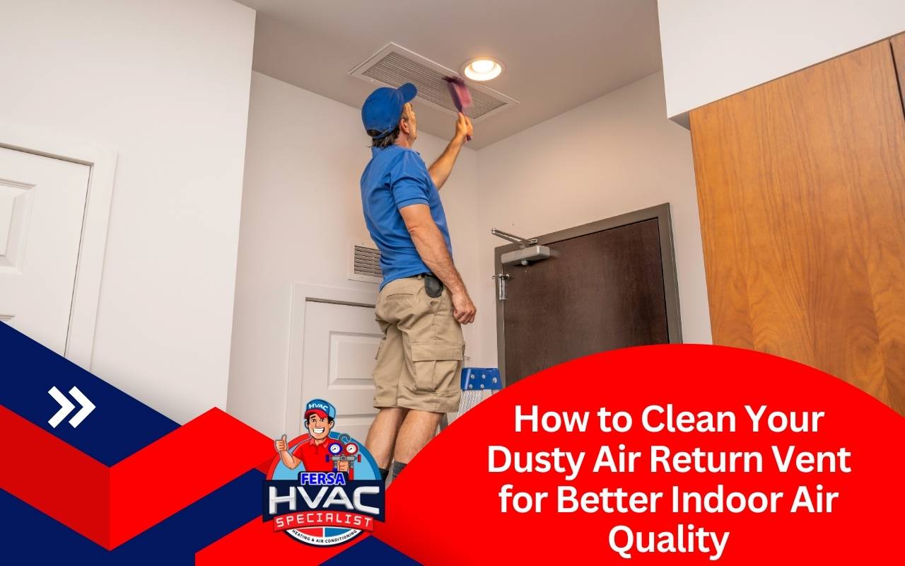 Cleaning a dusty air return vent step by step
