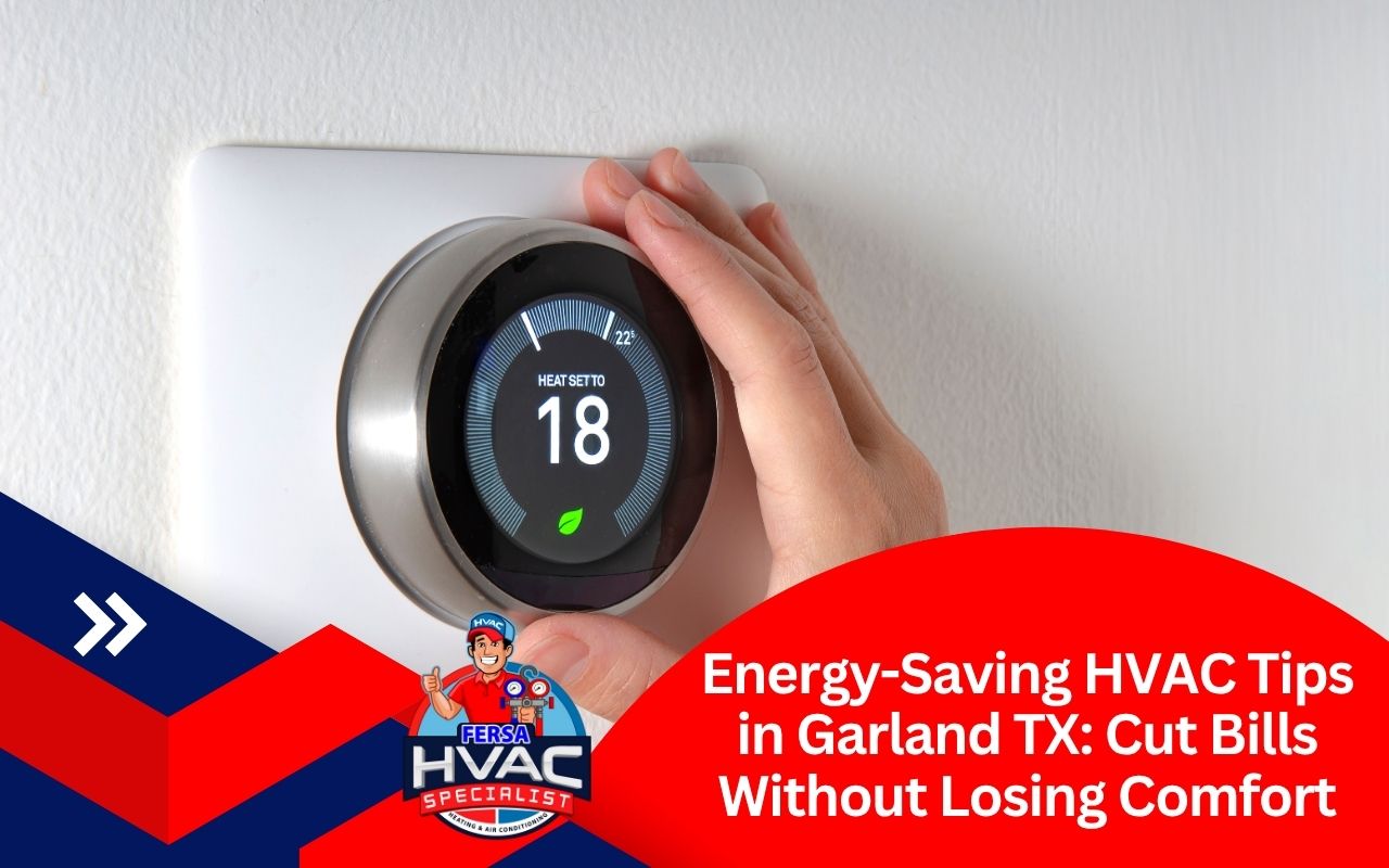 Thermostat settings for Energy-saving HVAC tips in Garland TX