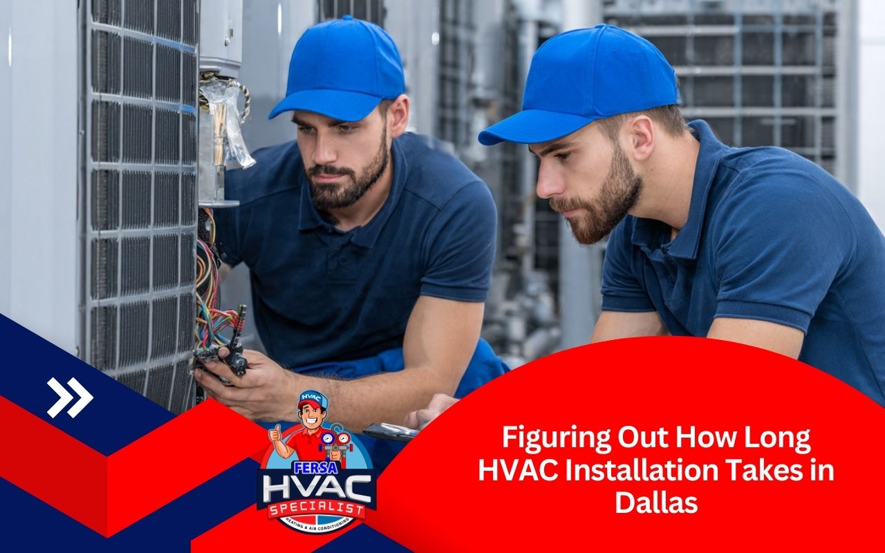 HVAC installation timeline in Dallas home with indoor unit and outdoor condenser