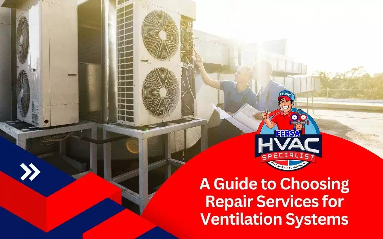 Tips for choosing repair services for ventilation systems